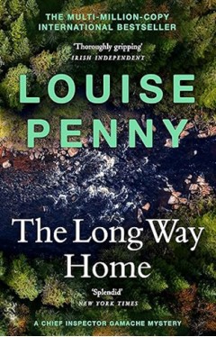 The Long Way Home - (a Chief Inspector Gamache Mystery Book 10)
